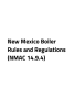 New Mexico Boiler Rules and Regulations (NMAC 14.9.4)